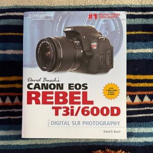 David Busch's Canon EOS Rebel T3i/600D Guide to Digital SLR Photography Book